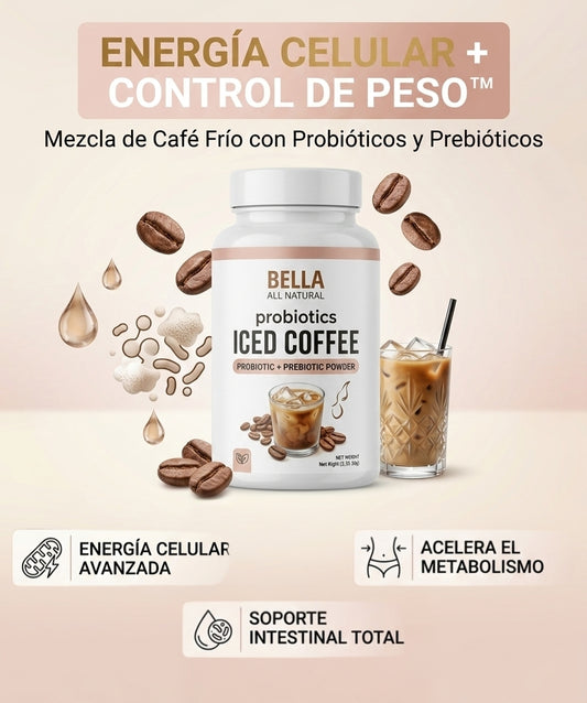 Bella All Natural® Café Frío Probiótico - refresca tu cuerpo, potencia tu figura.