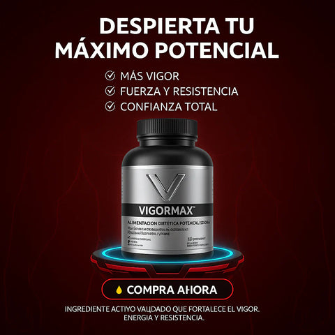 Vigor Max™ - EL PODER DE DURAR Y DISFRUTAR